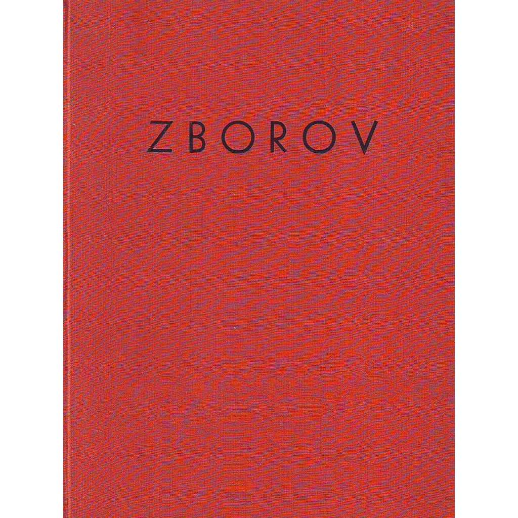 Zborov 1917 - 1937. Památník k dvacátému výročí bitvy u Zborova 2. července 1917 (legie, legionáři, první světová válka, vznik Československo; ilustrace Špála, Blažíček, Kerhart)